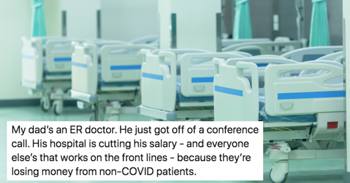 Doctors Are Taking Pay Cuts Because Hospitals Are Losing Money From Non Covid 19 Patients