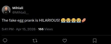 An X post showing a reaction to the fake egg prank.