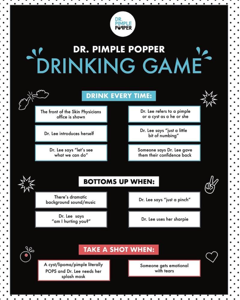 dr pimple popper drinking game