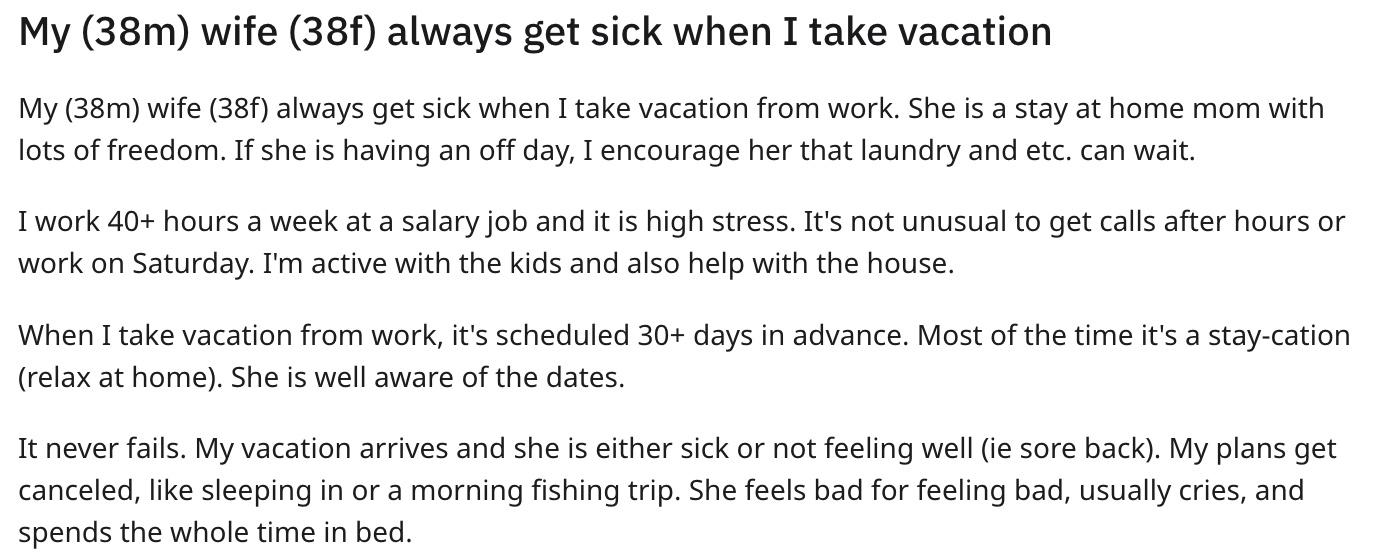 A man describes how his wife is always sick when he takes vacation time