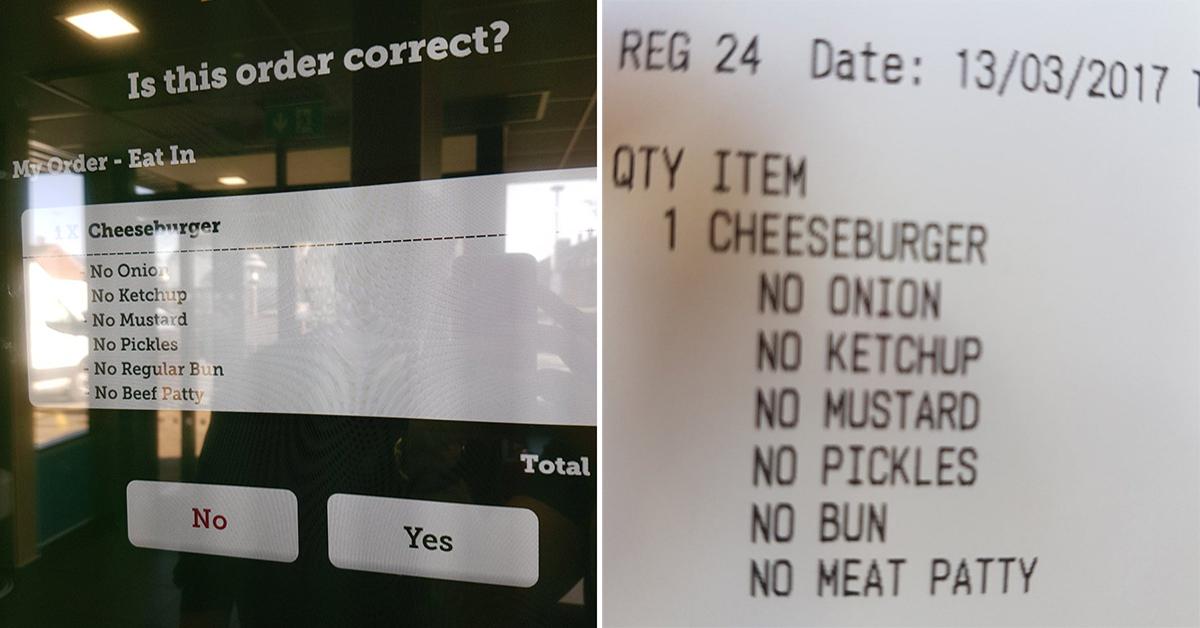 Went to McDonald's and ordered a cheeseburger with ketchup only.. well I  guess I got what I ordered : r/taskfailsuccessfully