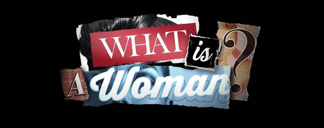 Where to Watch the 'What Is a Woman?' Documentary