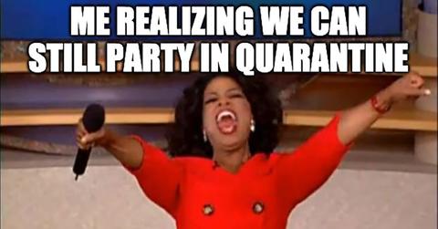 oprah meme quarantine party