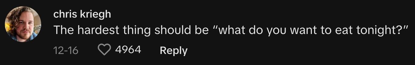 "The hardest thing should be, 'What do you want to eat tonight?'"