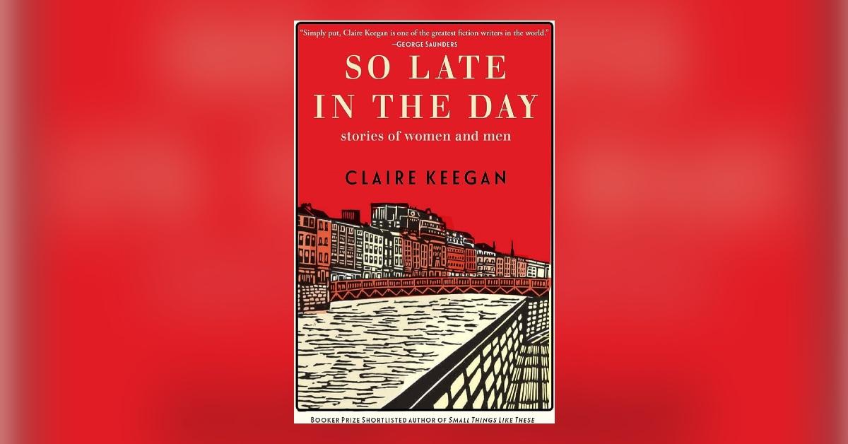 'So Late in the Day: Stories of Women and Men'