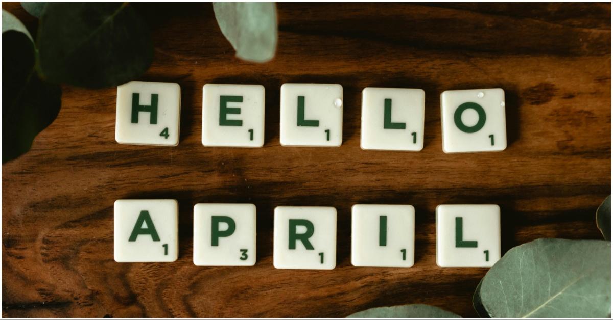 Letter pieces spelling out the words hello april