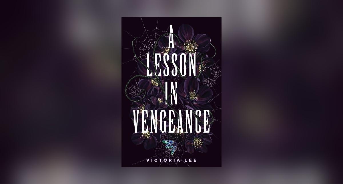 'A Lesson in Vengeance' by Victoria Lee.