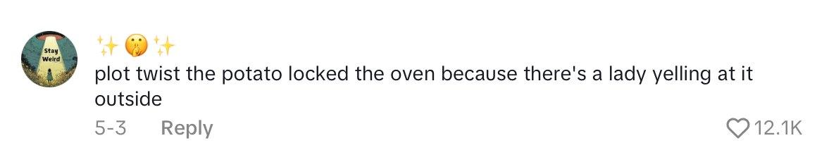 Comment on video of woman who child locks her dinner in the oven and can't get it open.