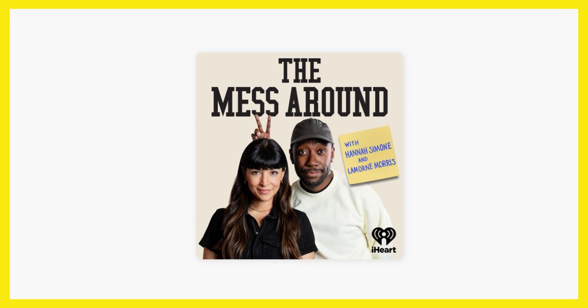 'The Mess Around with Hannah and Lamorne' podcast key art.