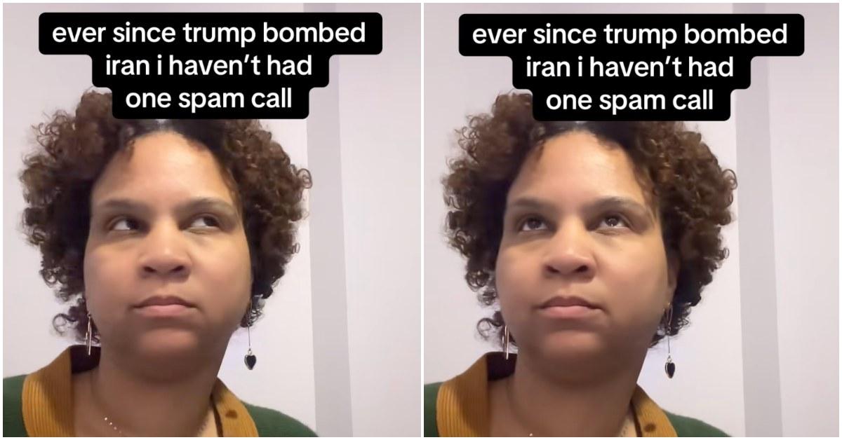 Woman claims she's getting fewer spam calls after U.S. attacked Iran.