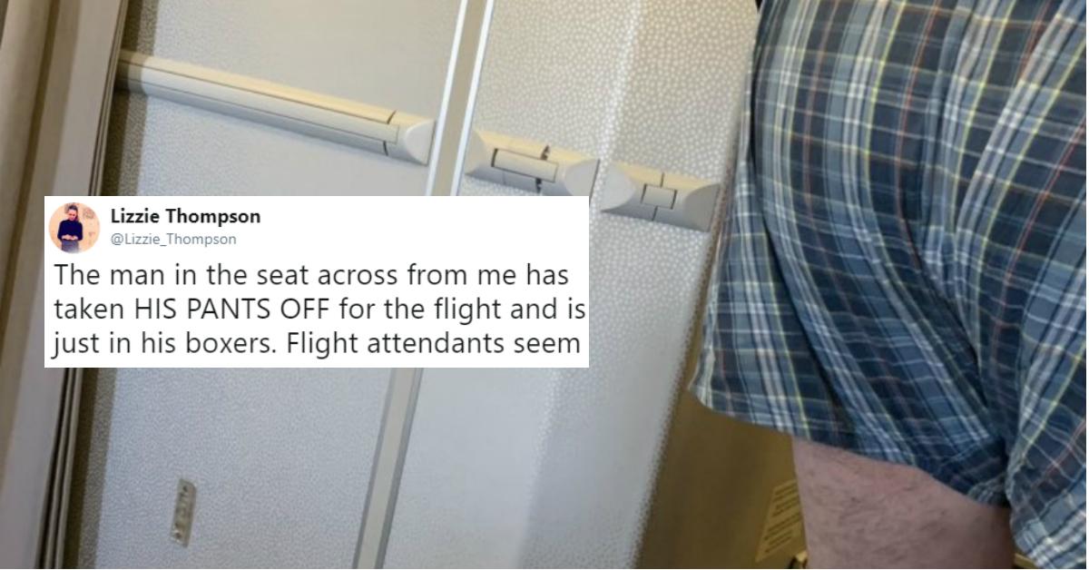 Plane Passengers Horrified at This Guy Who Decided to Take His Pants ...