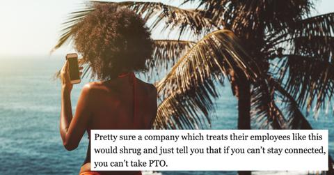 A woman revealed that her boss wants her to check her work phone while on vacation.