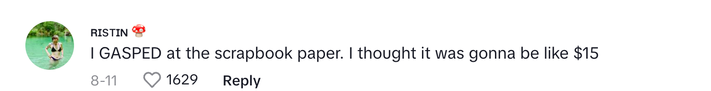 A commenter was shocked by how much the scrapbook paper cost