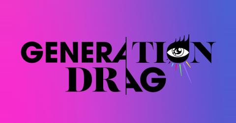 'Generation Drag'