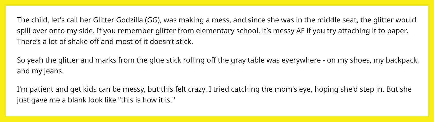 Reddit user u/Fit-Lab5312 said they reported a mother and her "glitter monster" of a kid to a flight attendant.