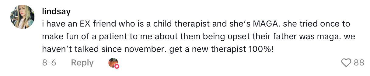 Comment on video of woman revealing she found out her therapist is MAGA.