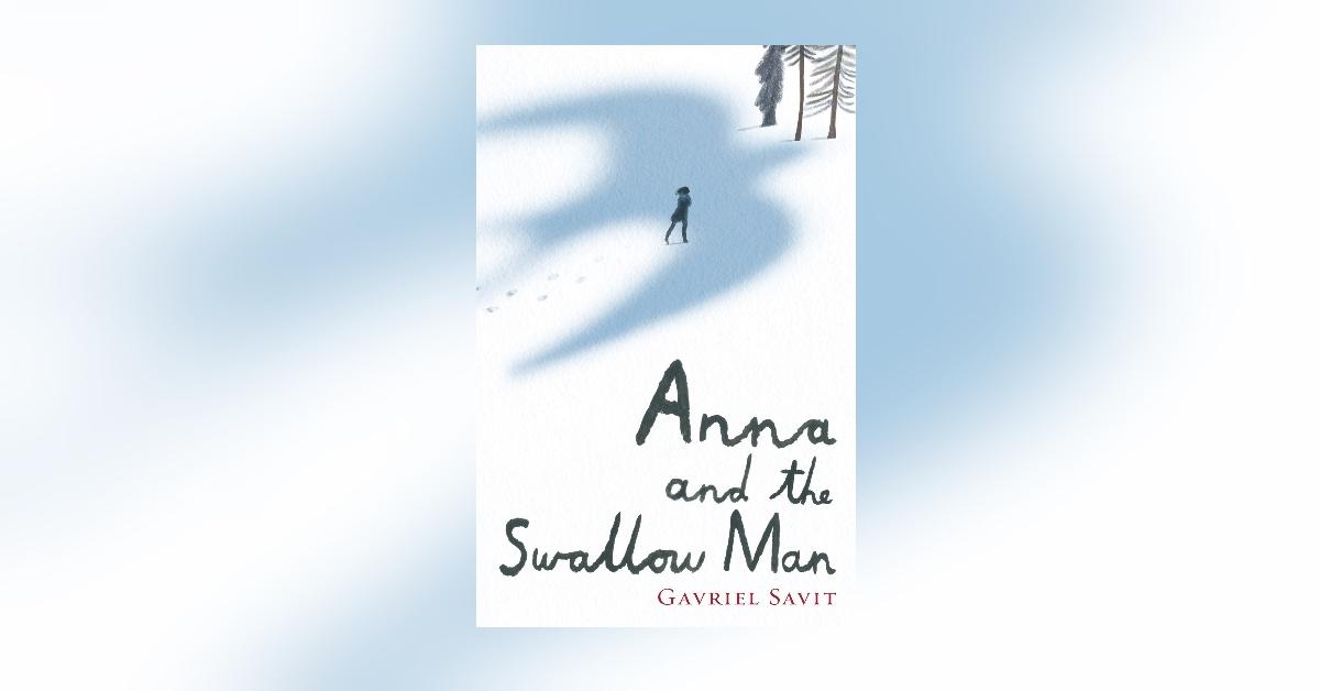 'Anna and the Swallow Man' by Gavriel Savit.