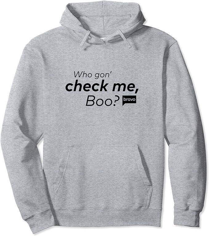 A grey pullover hoodie that reads "who gon' check me boo"