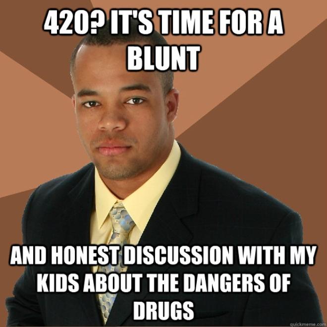 420 meme about talking to your kids regarding drugs.