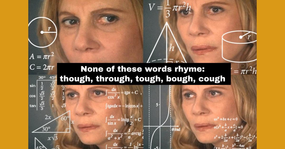 Here's Proof That the English Language Is Super Hard and Makes No Sense