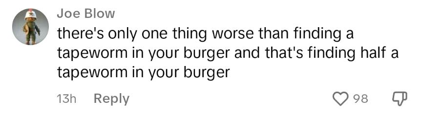 Comment on TikTok in response to tapeworm found in burger