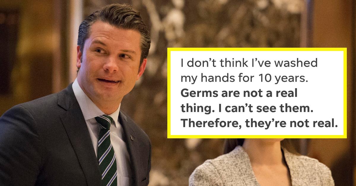 In 2019, Pete Hegseth admitted he never washes his hands and hasn't done so in 10 years.