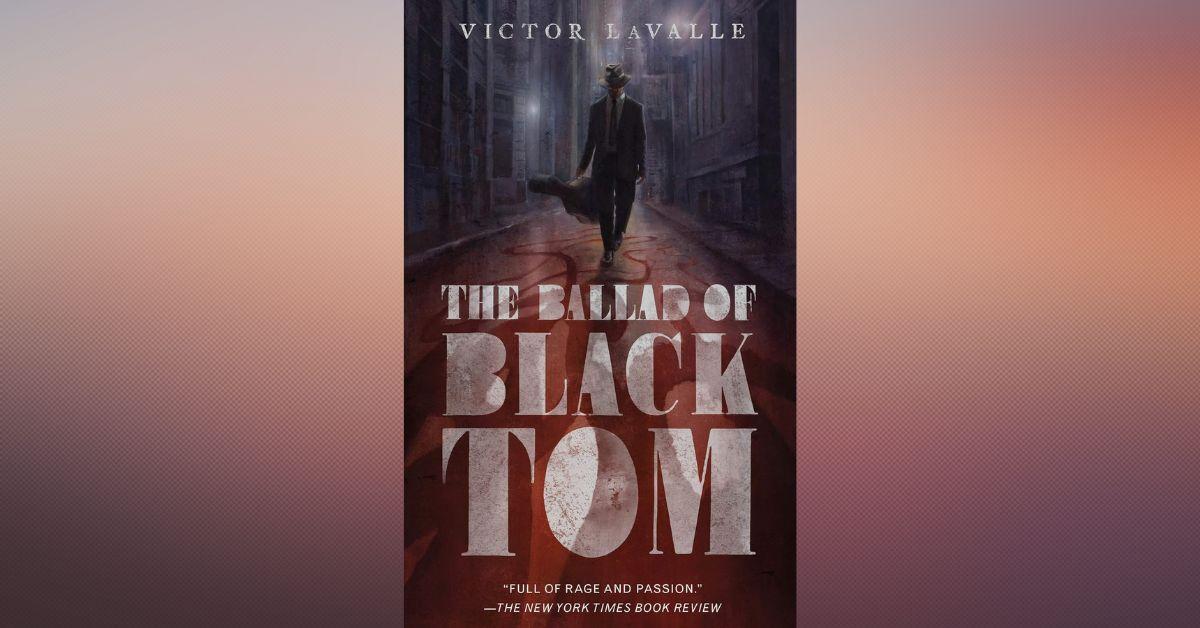 The cover of the book 'The Ballad of Black Tom', by Victor LaValle