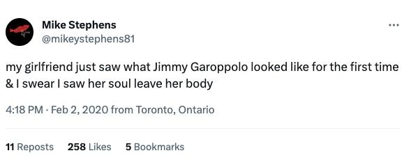 Twitter user writes: "My girlfriend just saw what Jimmy Garoppolo looked like for the first time and I swear I saw her soul leave her body"