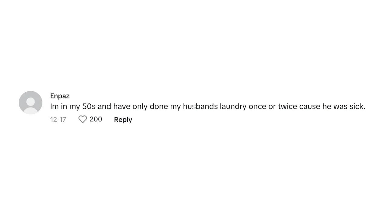 A commenter saying she has only done her husband's laundry a few times when he was sick