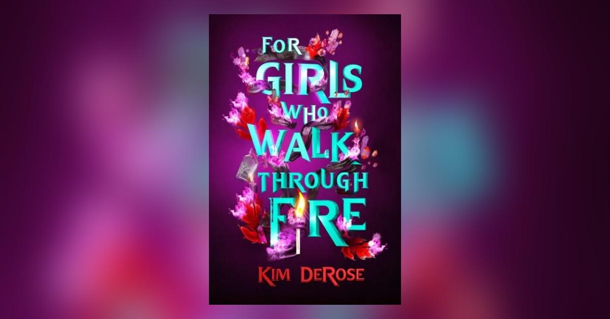 'For Girls Who Walk Through Fire'