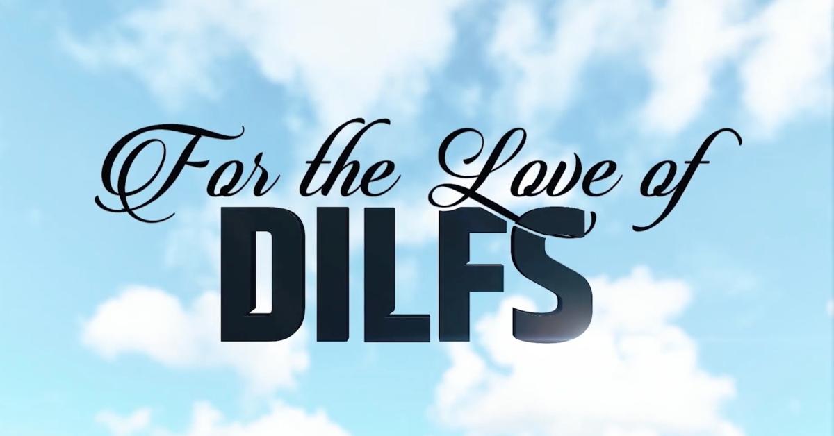 For the Love of Dilfs