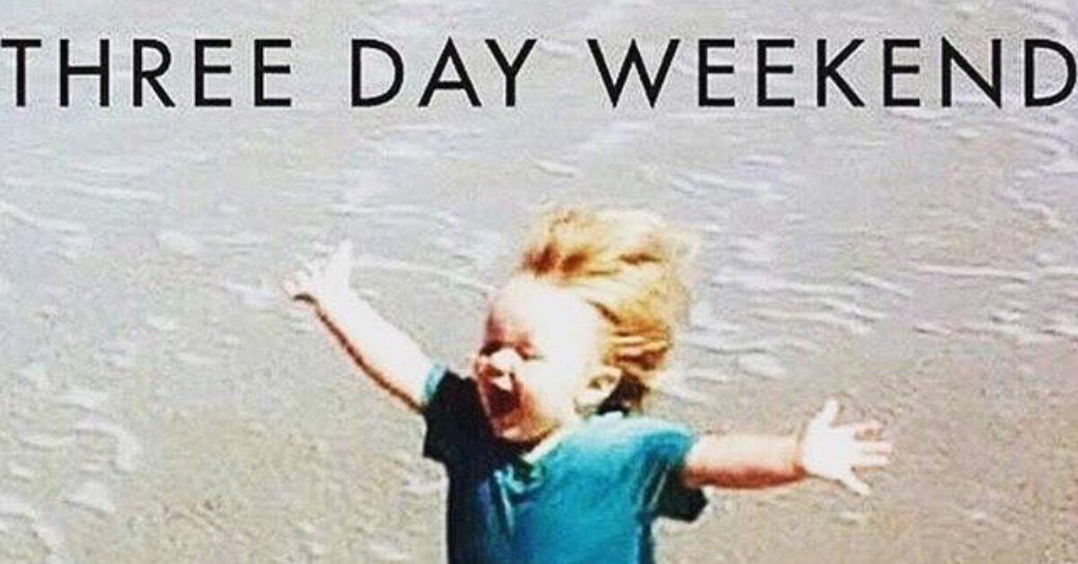 15 ThreeDay Weekend Memes to Start Your Free Time in Style