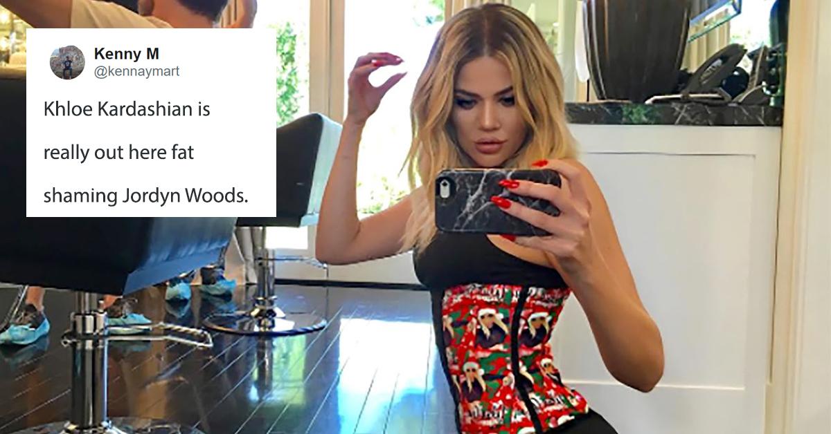 Khloé Kardashian Calls Jordyn Woods Fat and Gets Dragged for It