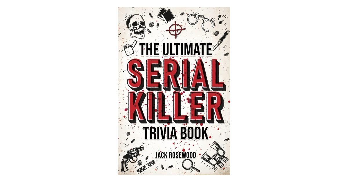 ‘The Ultimate Serial Killer Trivia Book’