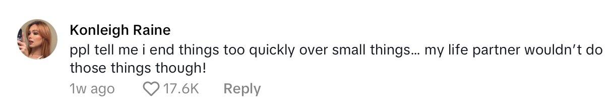 Comment on viral video of woman sharing small reason for breaking it off with a guy.