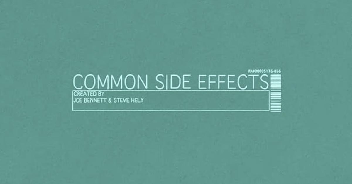 Common Side Effects New Episode Release Date When Do New Episodes of Common Side Effects Come Out?
