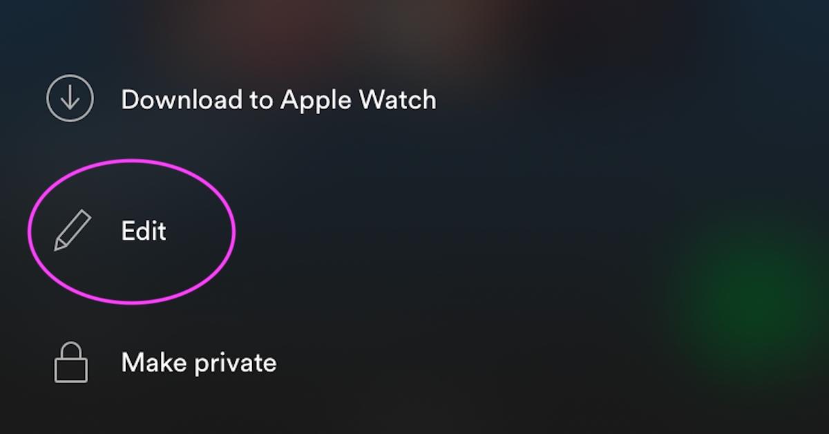 Highlighting the Edit choice in a Spotify user-created playlist.