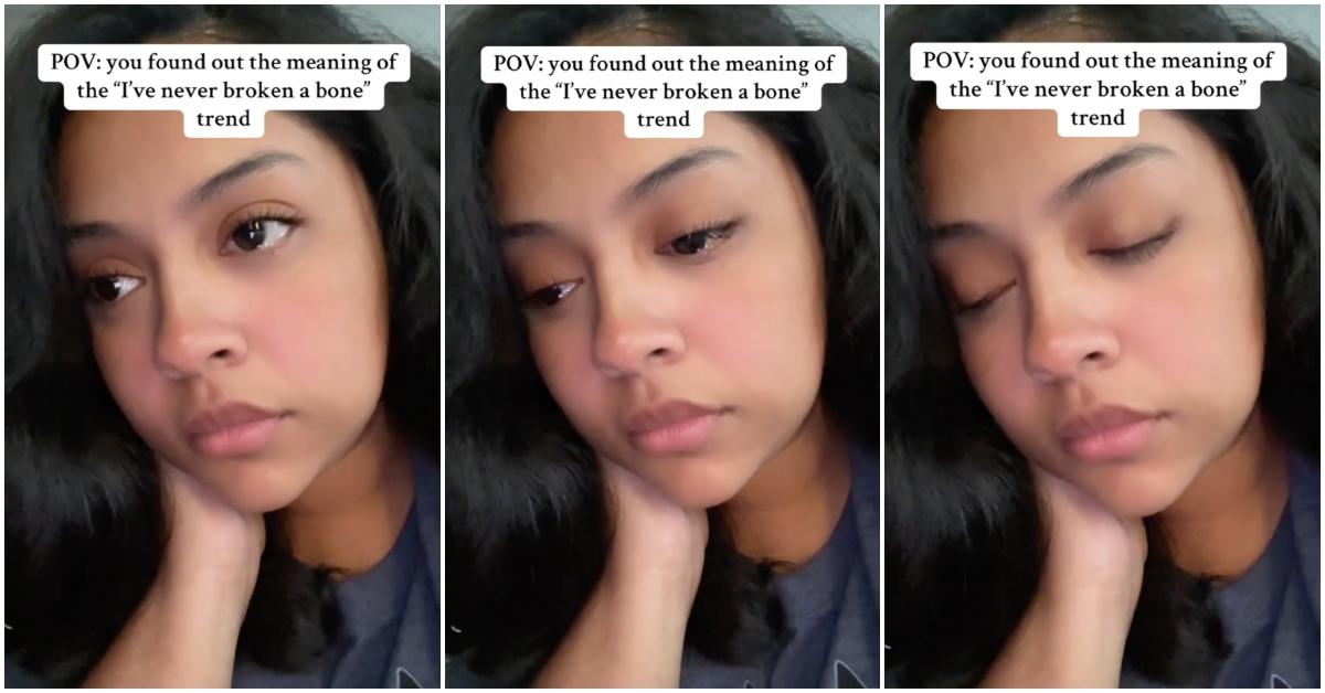 Woman on TikTok realizing what the broken bone theory means.