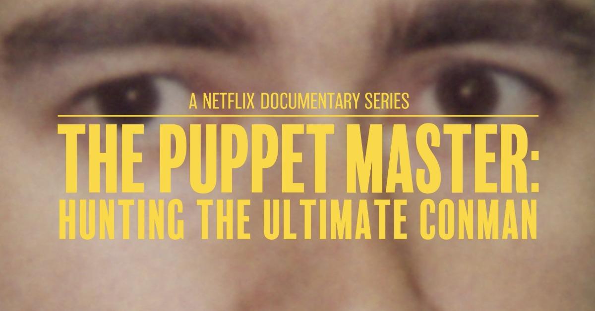 'The Puppet Master: Hunting the Ultimate Conman'