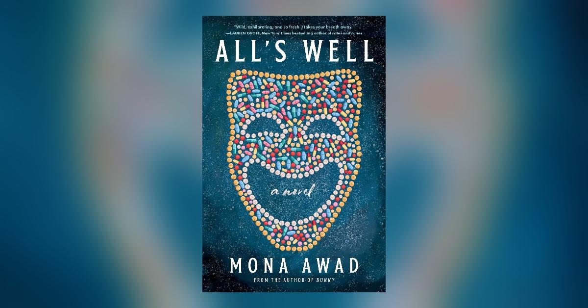 'All's Well' by Mona Awad.