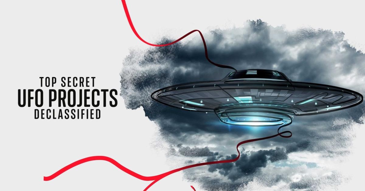 Top Secret UFO Projects: Declassified