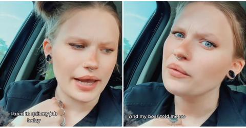 A woman tried to quit her job and her boss said no