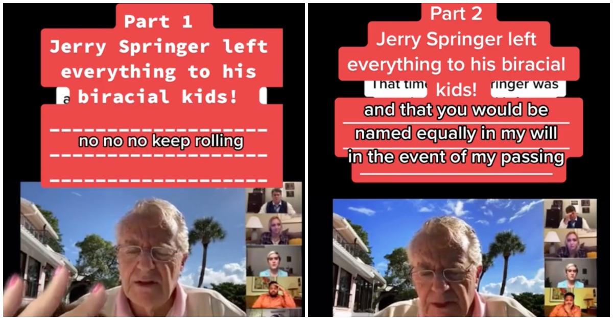 Videos with clips from a virtual play starring Jerry Springer alleging he left his estate to two secret kids.