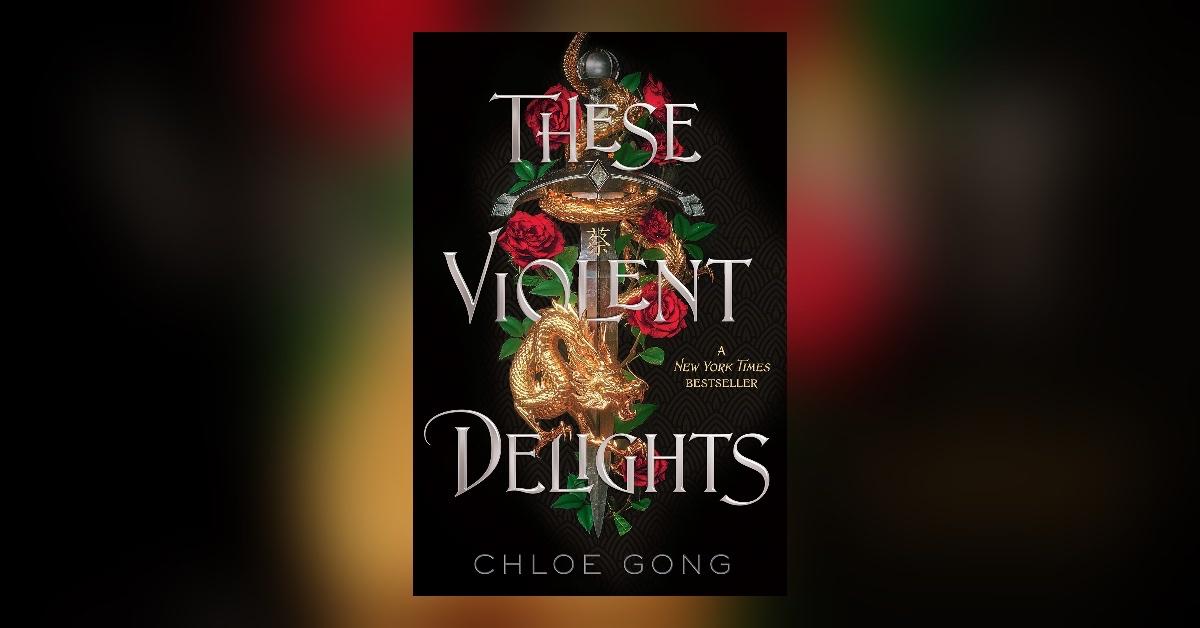 'These Violent Delights' by Chloe Gong.