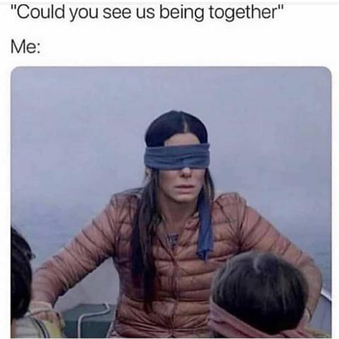 bird box meme see us together