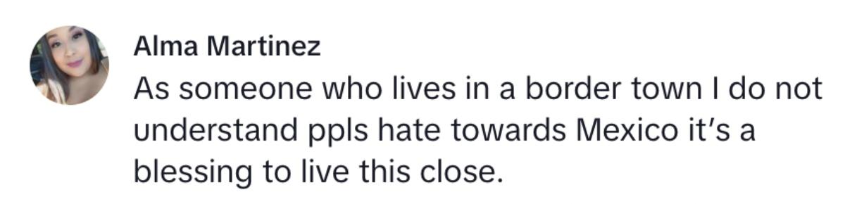 A commenter saying that it's a blessing to live in a border town