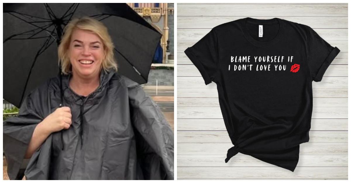 Janelle Brown and her latest t-shirt, which reads, "Blame yourself if I don't love you."