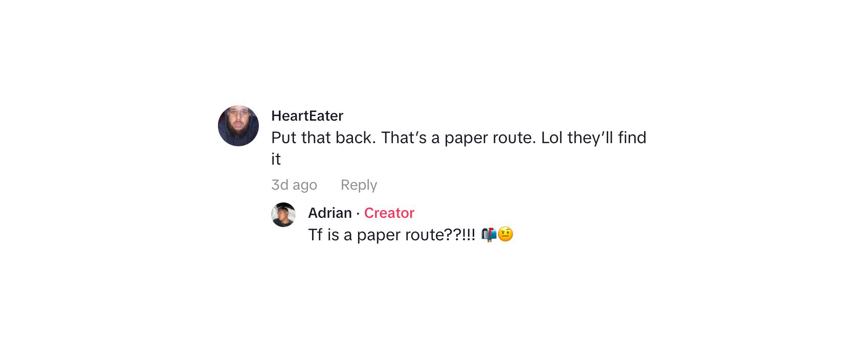 TikToker suggest Adrian found a paper route.