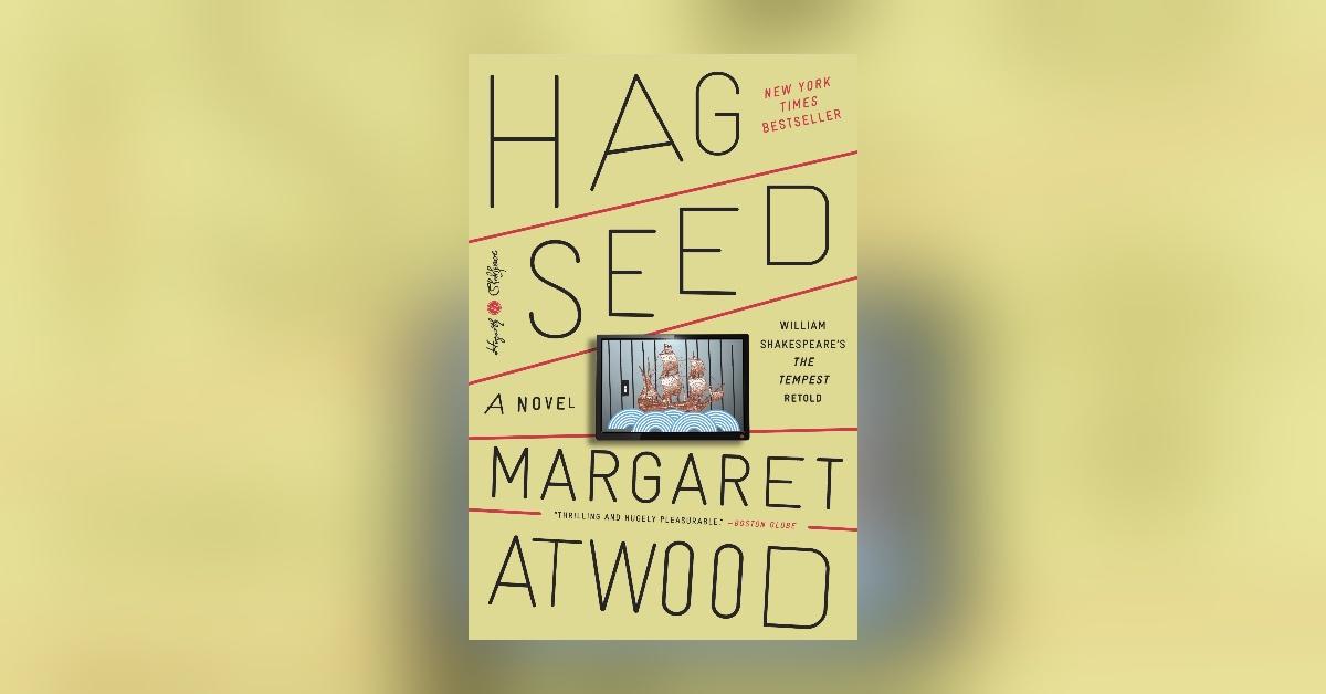 'Hag-Seed' by Margaret Atwood.