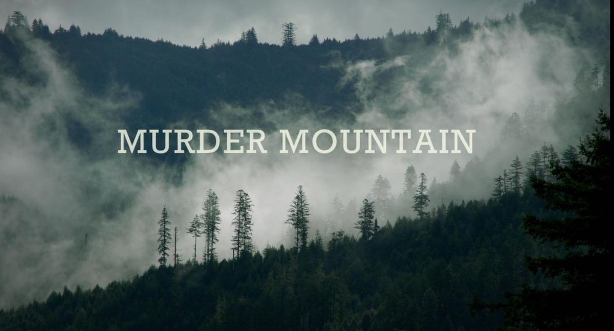 'Murder Mountain' on Netflix — Who Killed Garrett and Where Is Humboldt ...